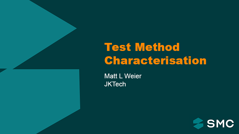 Session 3 - Test Method Characterisation
